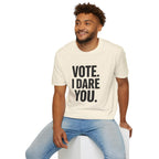 Vote. I Dare You. T-Shirt