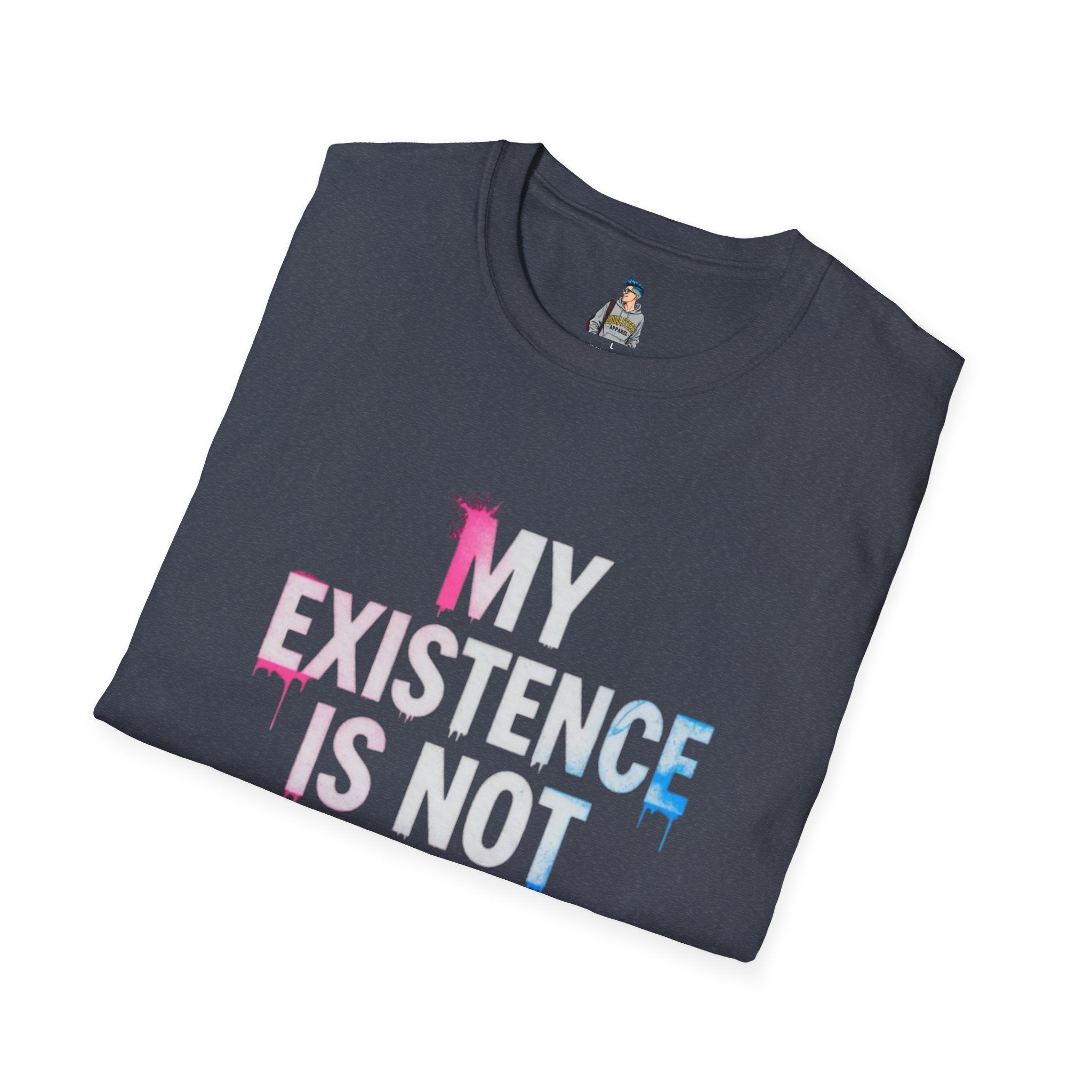 My Existence Is Not An Opinion T-Shirt — Trans Pride Statement Tee