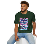 Some People are Trans T-Shirt — "Some People Are Trans. Get Over It." Colorful Pride Tee
