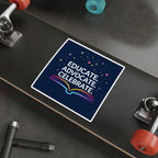 Educational Advocacy Die-Cut Stickers - Celebrate Learning! - Inspiring Designs for Students & Educators