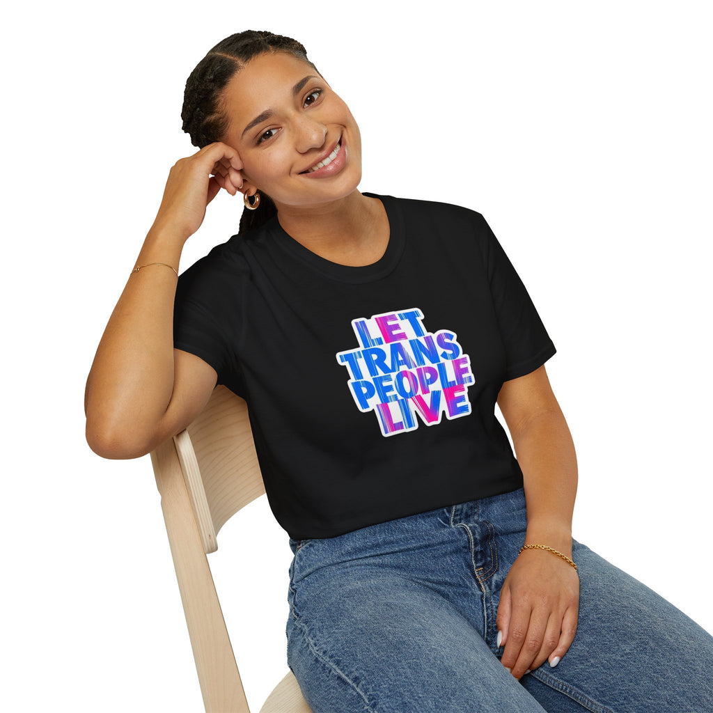 Let Trans People Live Unisex Softstyle T-Shirt - Supportive Statement Tee for LGBTQ+ Pride