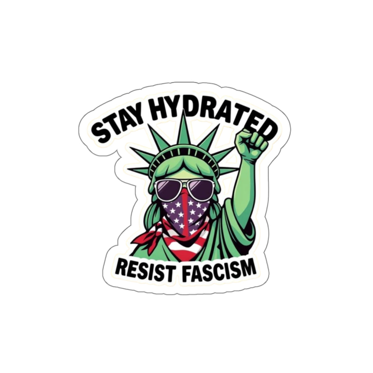 Die-Cut Stickers - Stay Hydrated, Resist Fascism