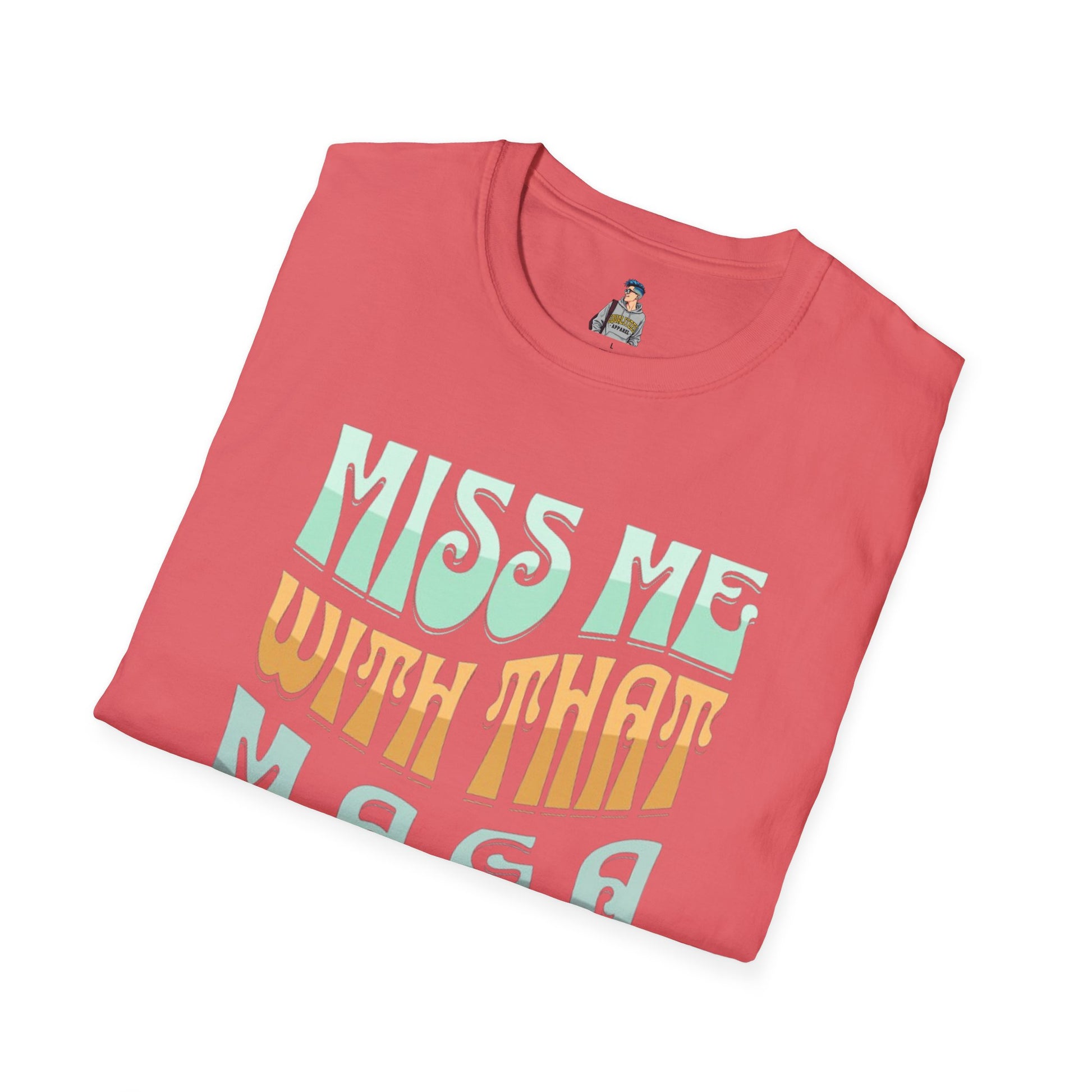 Miss Me With That MAGA Shit Unisex Softstyle T-Shirt