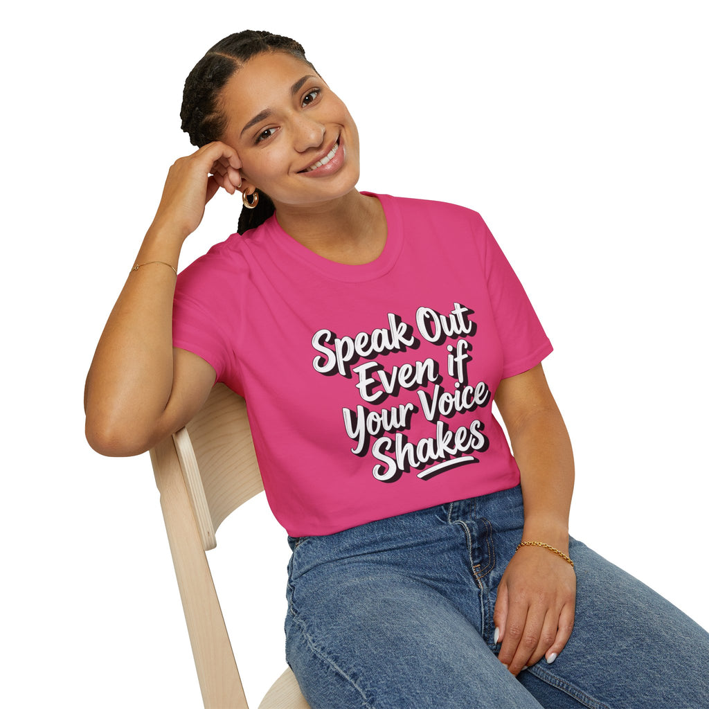 Speak Out T-Shirt Even If Your Voice Shakes