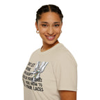 Don't Let Anyone Tell You How To Tie Your Laces T-Shirt