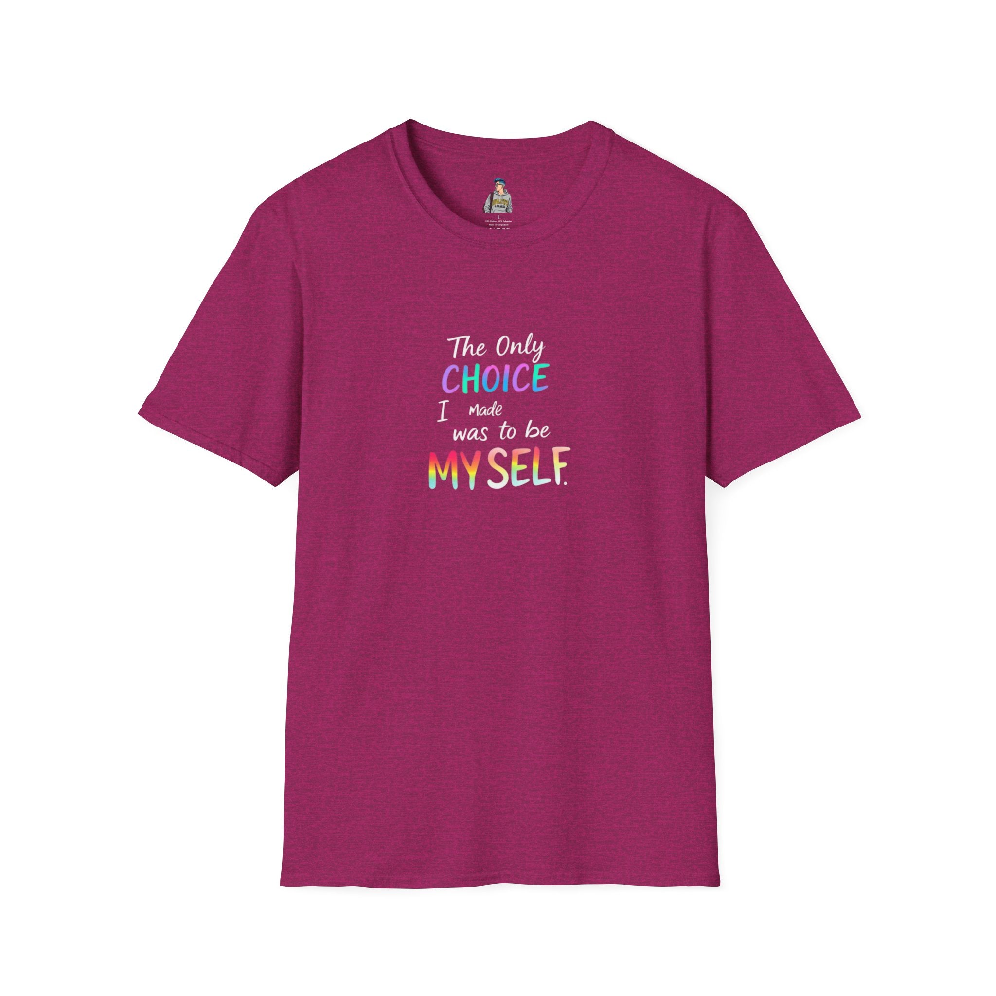 Inspirational Quote Unisex Softstyle T-Shirt - "The Only Choice I Made Was to Be MYSELF"