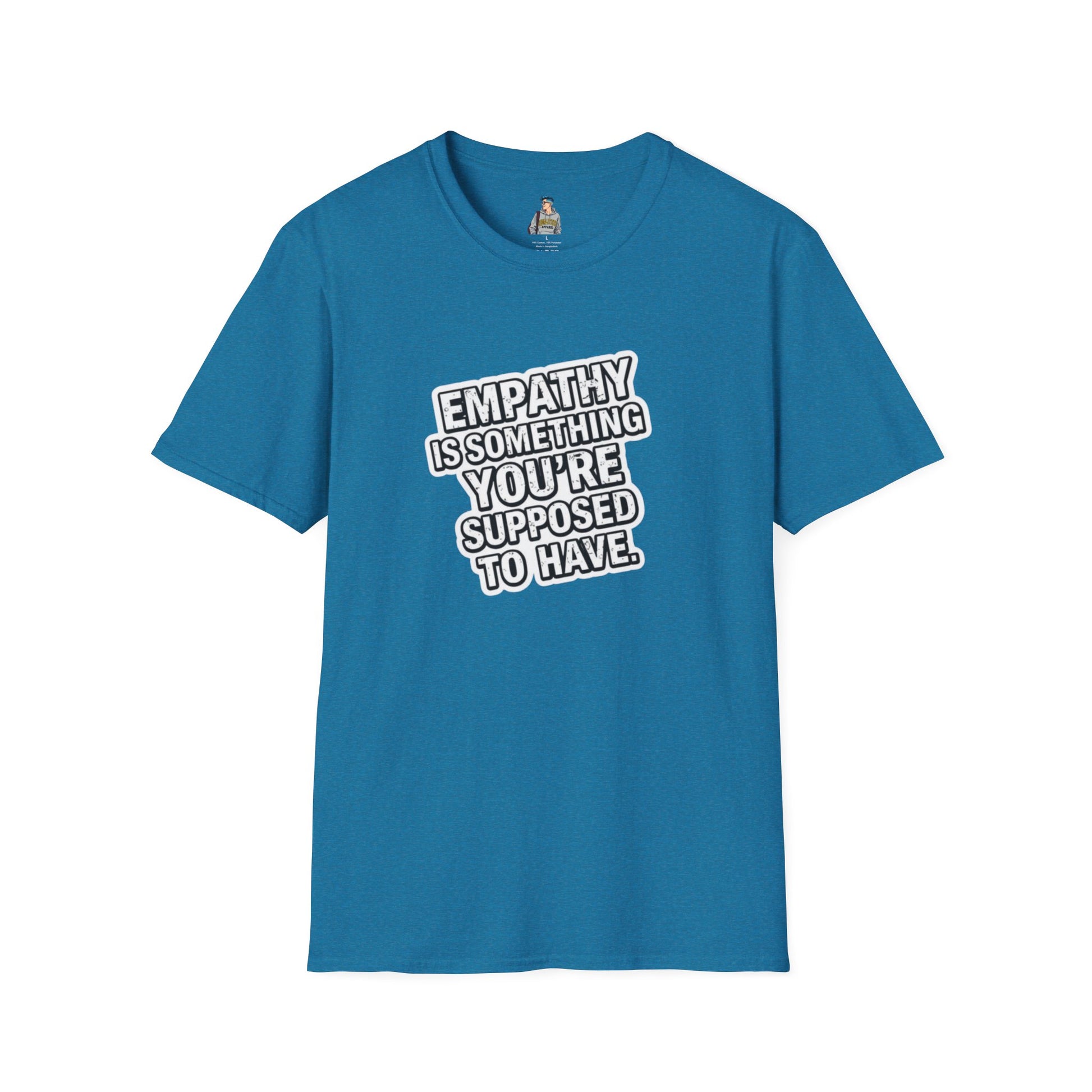 Empathy is Something You're Supposed to have Tee