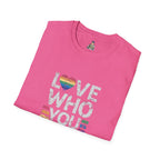 Love Who You Are Unisex Softstyle T-Shirt