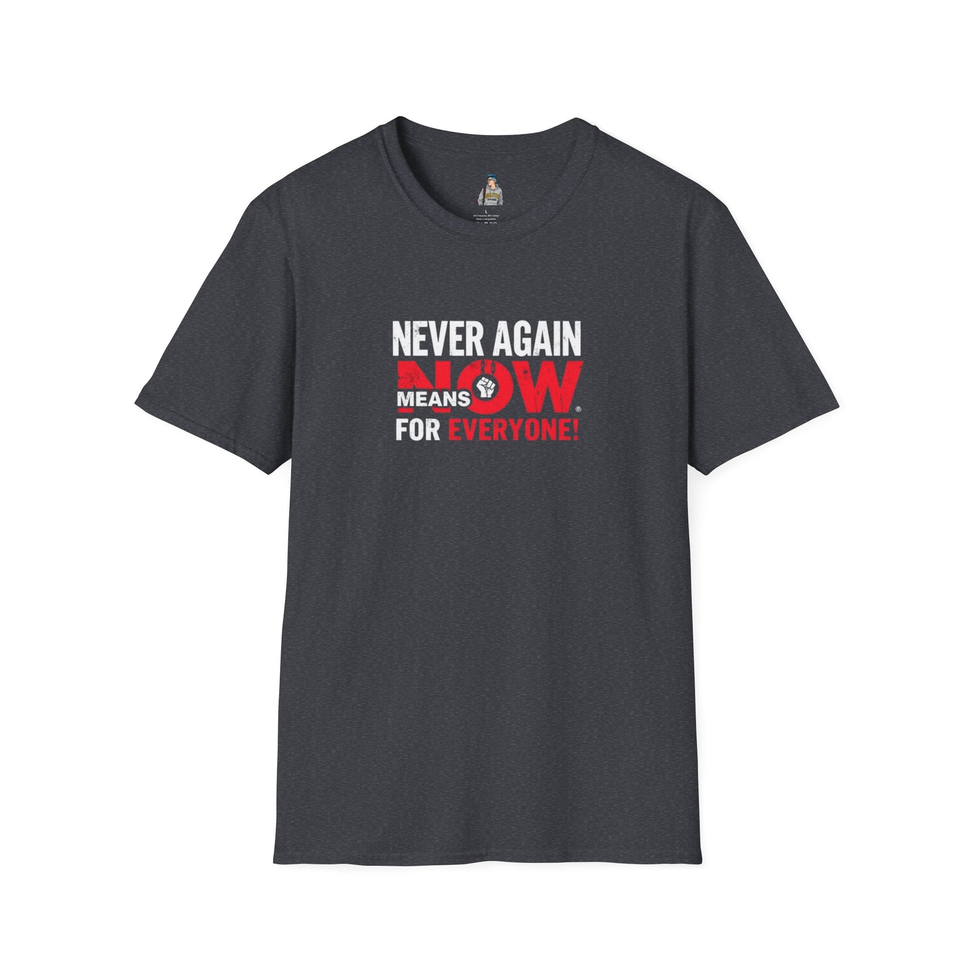 Unisex Softstyle T-Shirt - Never Again Now Means Now. For Everyone! Resist Fascism, End Genocide