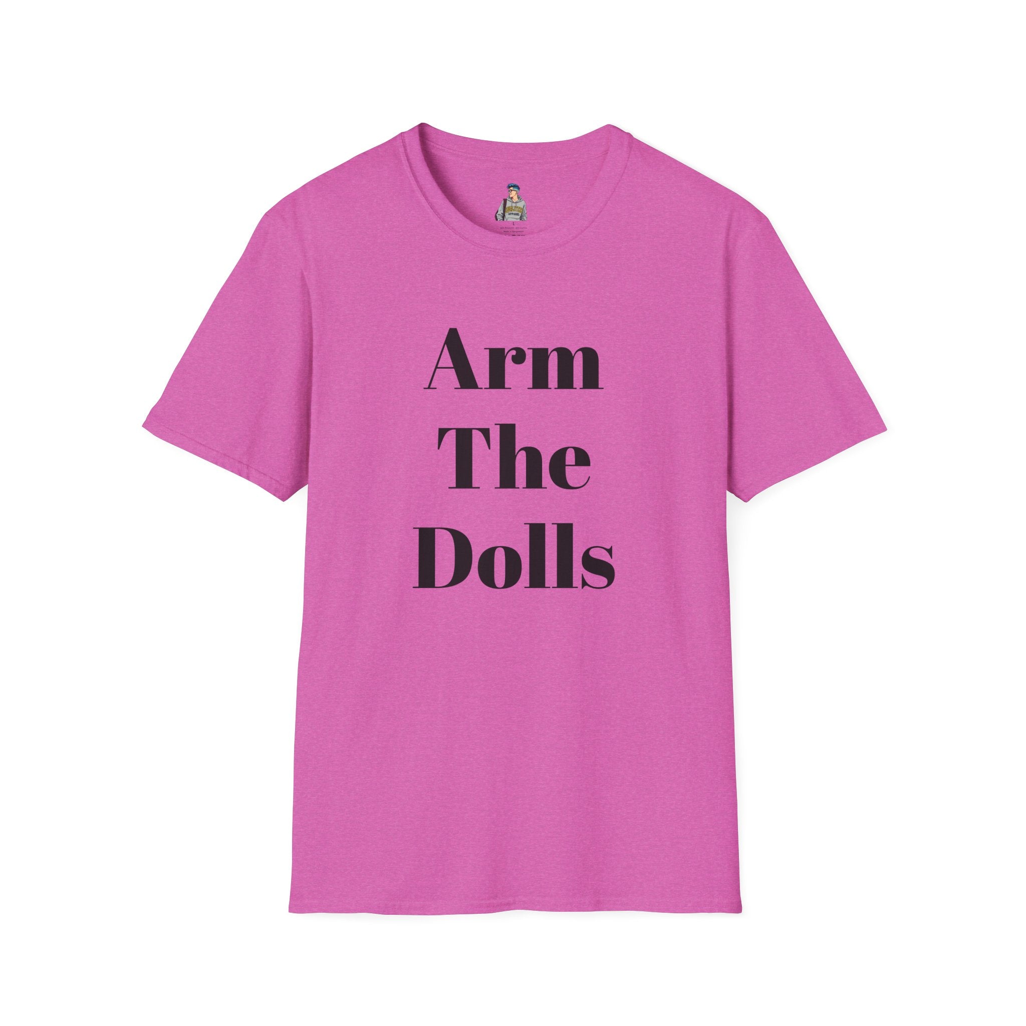 Arm The Dolls T‑Shirt — Minimalist Statement Tee