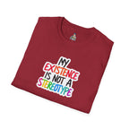 Inclusive Message T-Shirt - 'My Existence Is Not A Stereotype'