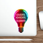 Empowering Light Bulb Die-Cut Stickers - Educate, Advocate, Celebrate