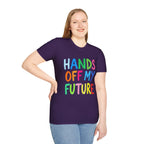 HANDS OFF MY FUTURE Political Statement T-Shirt