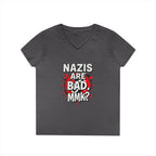 Empowered V-Neck T-Shirt - "Nazis are Bad, MMK?" Statement Tee