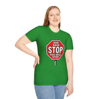 She Said STOP You Will Stop - Graphic T-Shirt