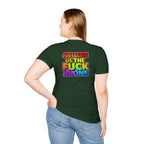 We are WHO We Are Just Leave Us tf Alone Pride Tee