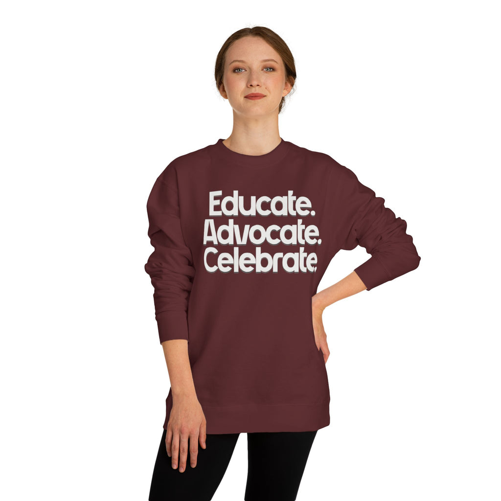 Educate, Advocate, Celebrate Unisex Crew Neck Sweatshirt - Empowerment Apparel