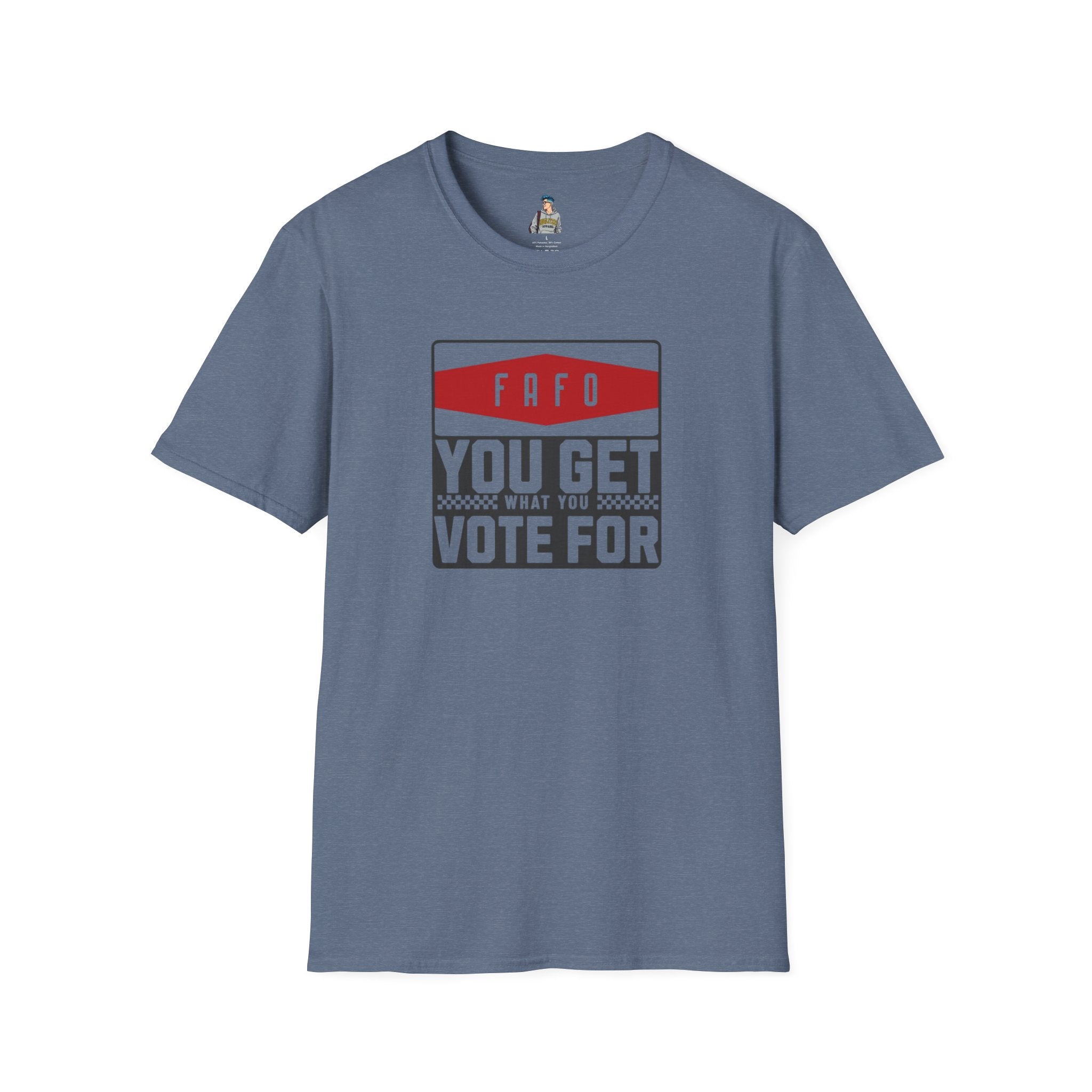 FAFO  You Get What You Vote For Unisex Softstyle T-Shirt