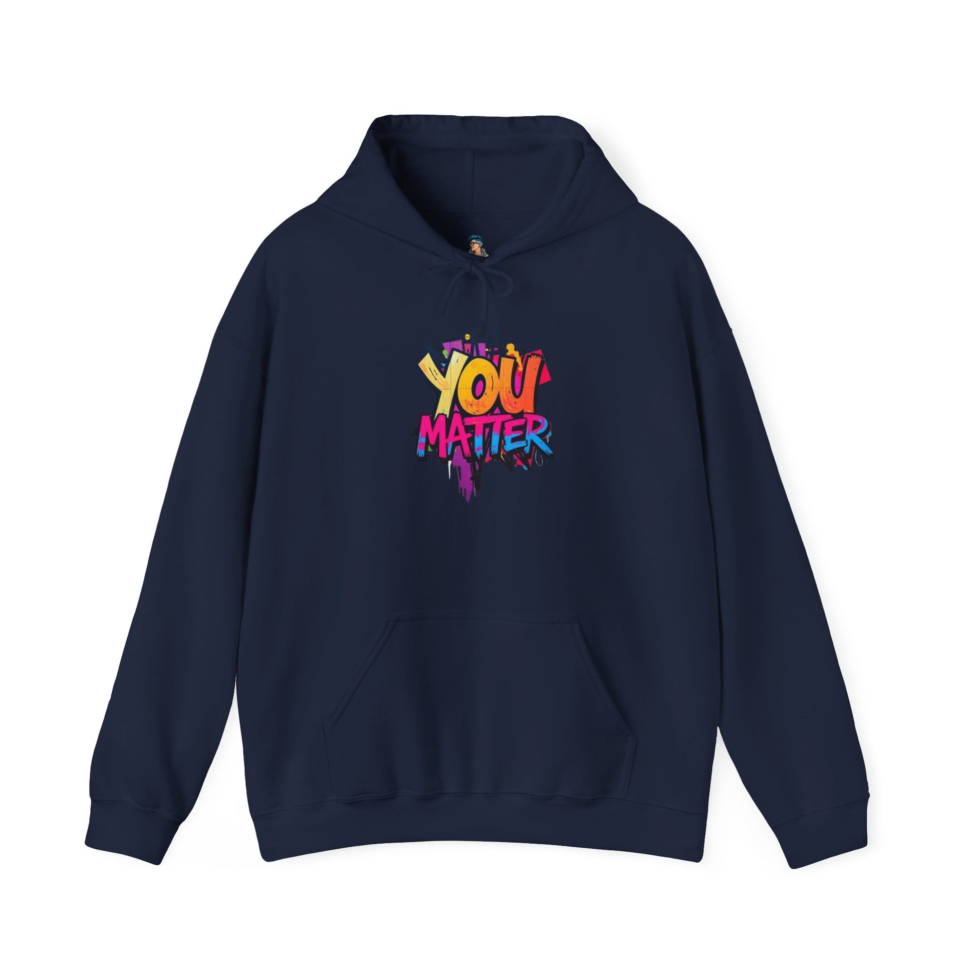 You Matter Hooded Sweatshirt - Unisex Heavy Blend - Colorful & Inspiring