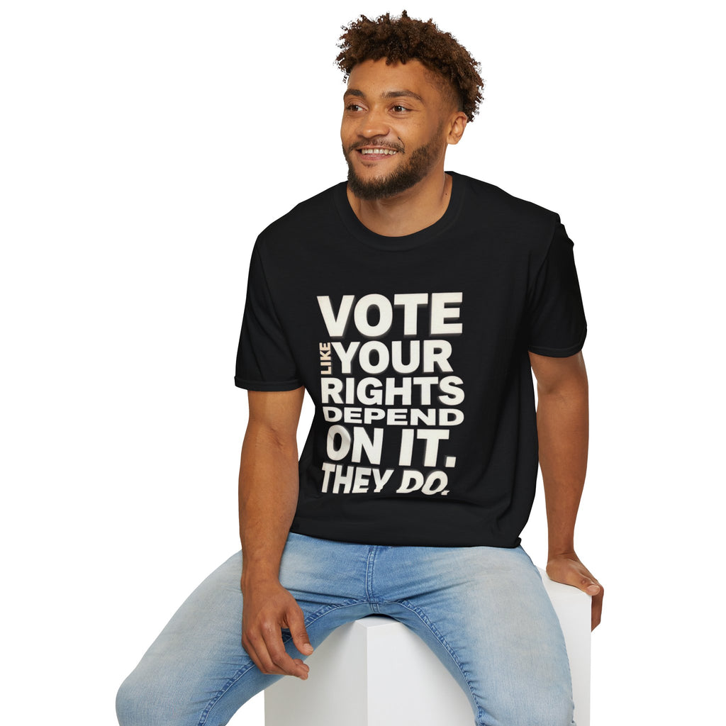 Vote Like Your Rights Depend On It T-Shirt