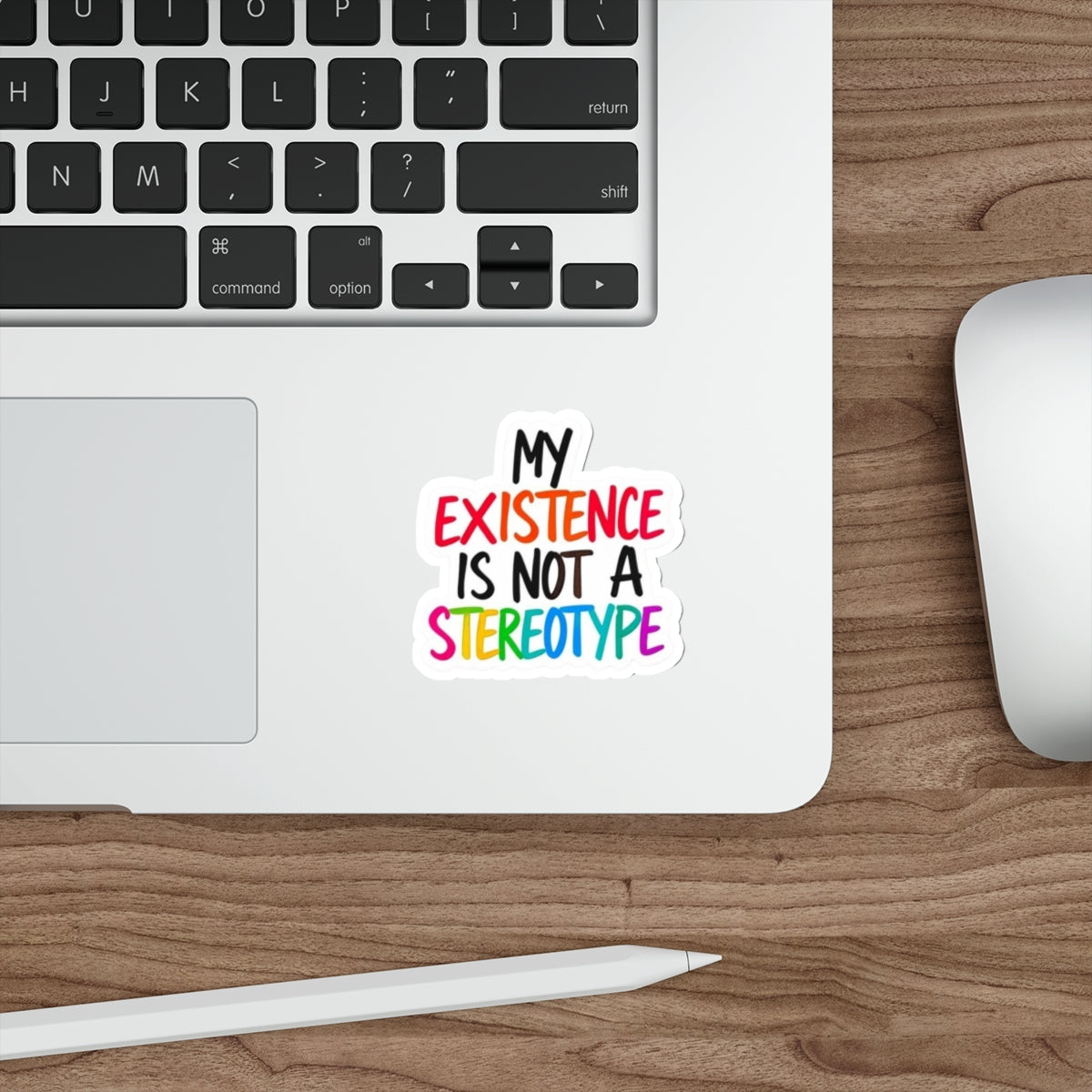 Die-Cut Stickers - MY EXISTENCE IS NOT A STEREOTYPE