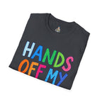 HANDS OFF MY FUTURE Political Statement T-Shirt