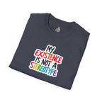 Inclusive Message T-Shirt - 'My Existence Is Not A Stereotype'