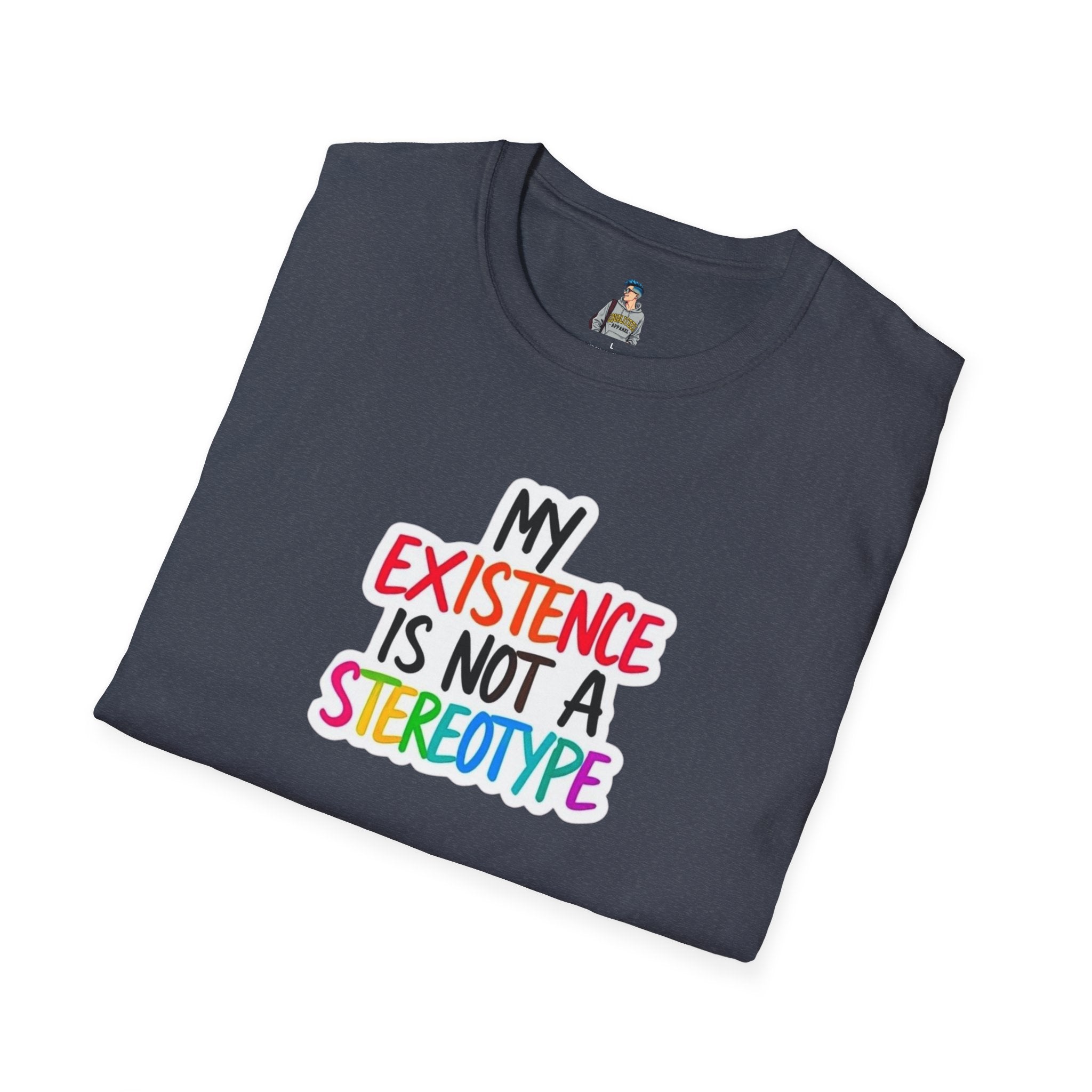 Inclusive Message T-Shirt - 'My Existence Is Not A Stereotype'