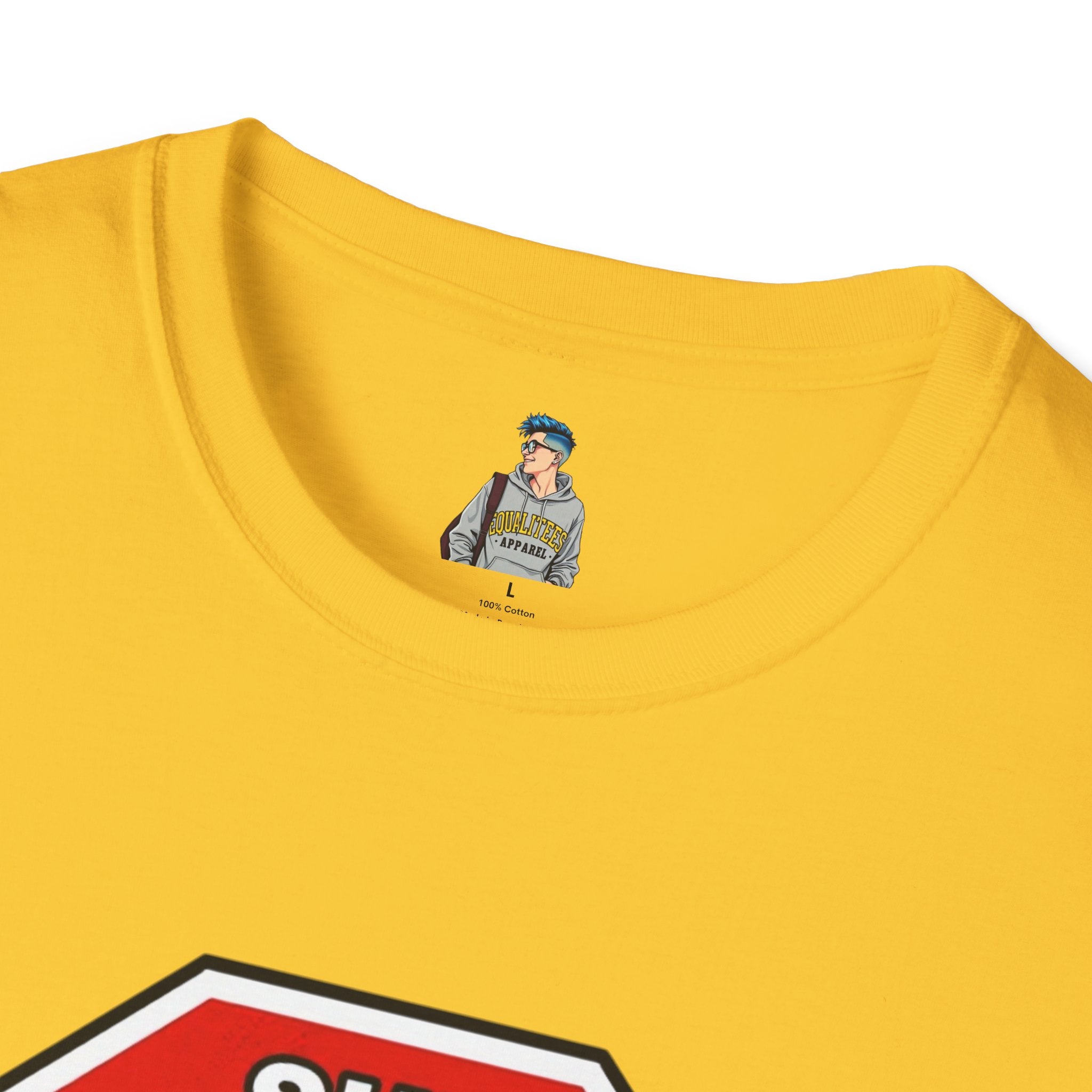 She Said STOP You Will Stop - Graphic T-Shirt