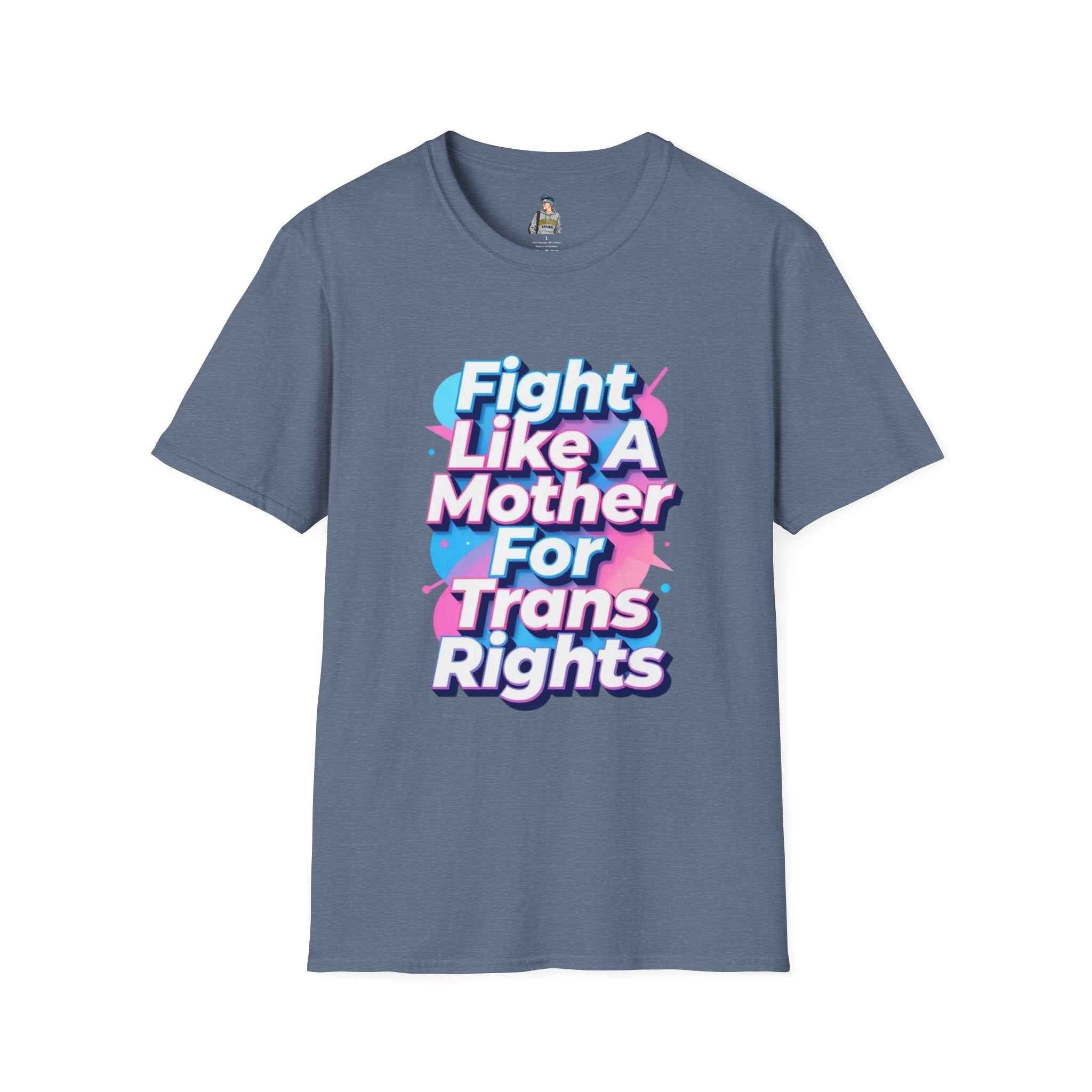 Fight Like A Mother For Trans Rights T-Shirt