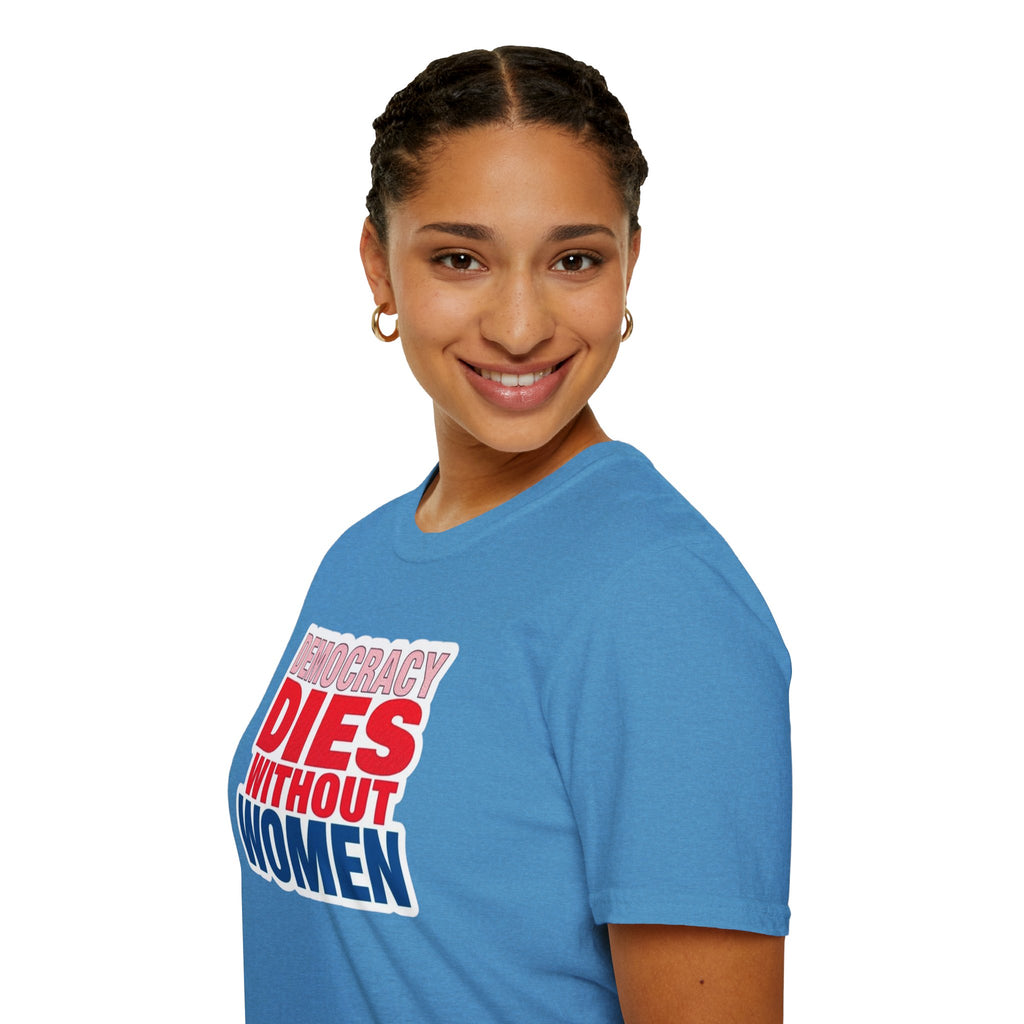 Democracy Dies Without Women Unisex Softstyle T-Shirt