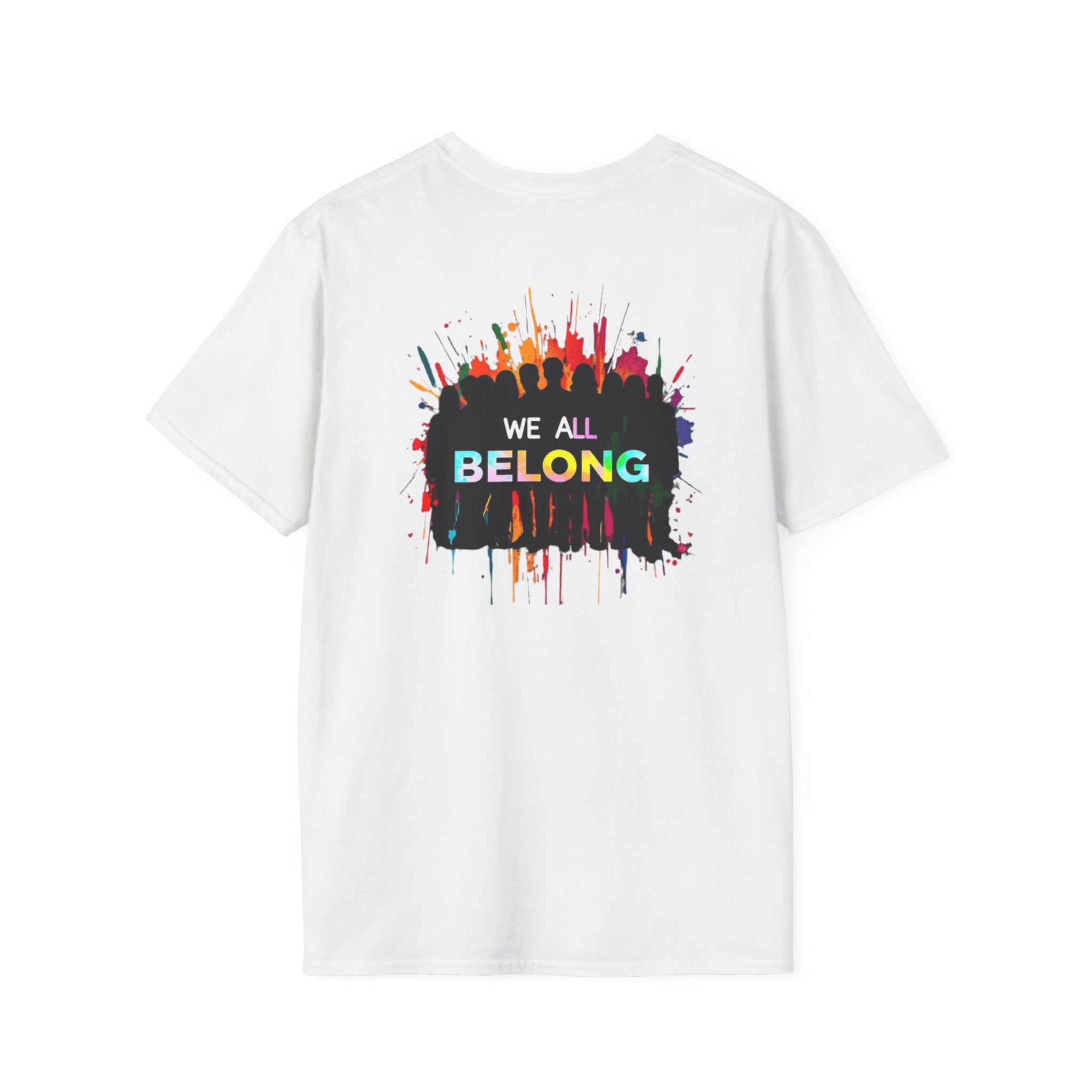 LGBTQ+ Pride Unisex T-Shirt - "Hate Never Made Anyone Less Queer" & "We All Belong" Design