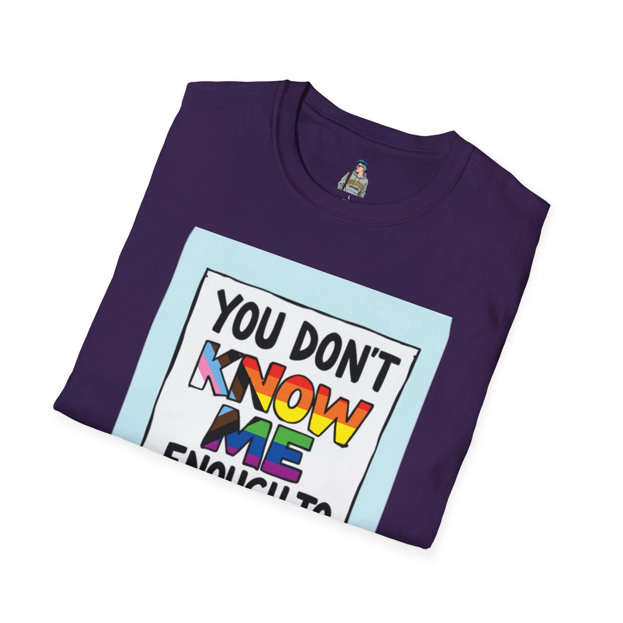 You Don't Know Me Enough to Hate Me Inclusive Pride T-Shirt - Unisex Softstyle Tee for Casual Wear