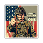 Die-Cut Stickers -  Voting for a Traitor Makes You One