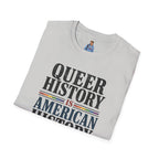 Queer History Is American — Graphic T-Shirt