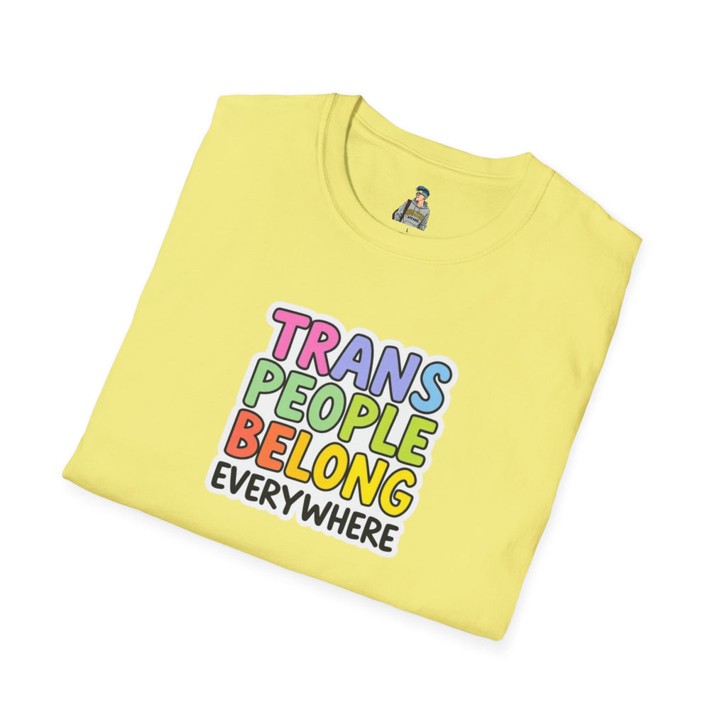 Trans People Belong Everywhere Unisex Softstyle T-Shirt