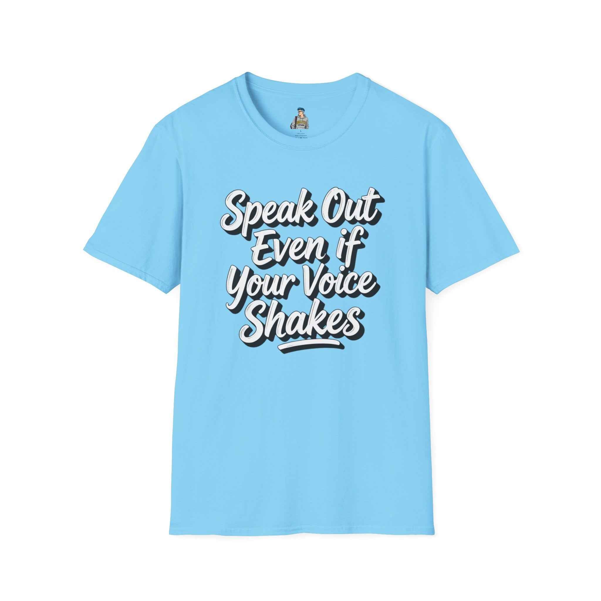 Speak Out Even If Your Voice Shakes T-Shirt — Inspirational Protest / Activist Tee
