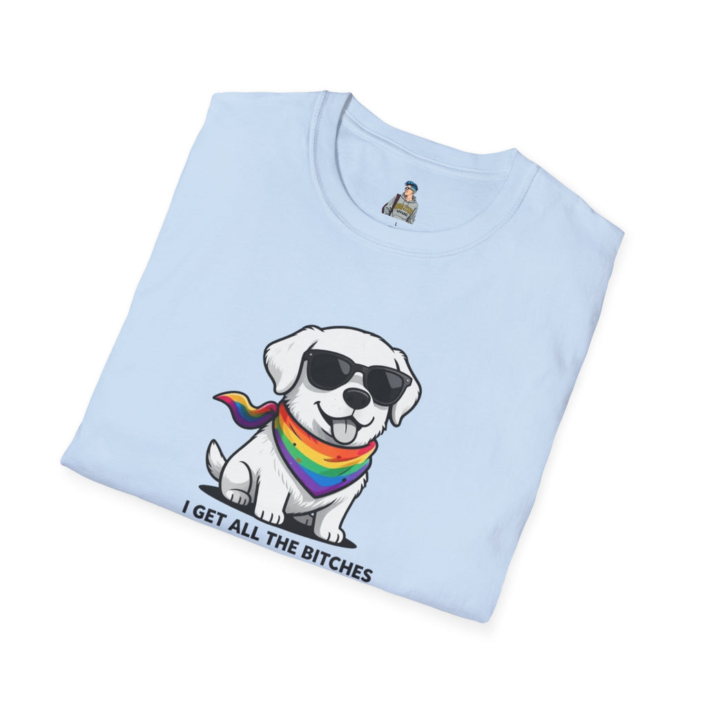 Pride Dog T‑Shirt – I Get All the Bitches
