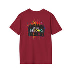 LGBTQ+ Pride Unisex T-Shirt - "Hate Never Made Anyone Less Queer" & "We All Belong" Design