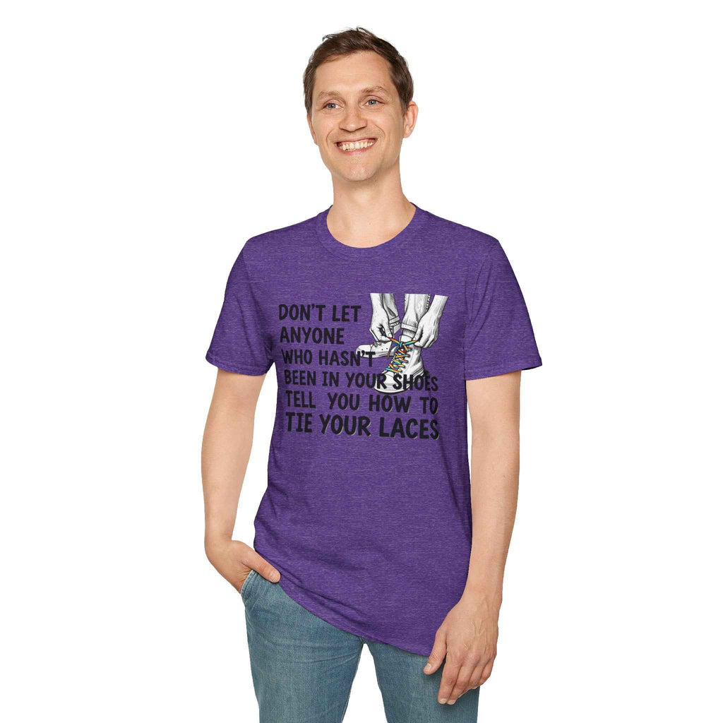 Don't Let Anyone Tell You How To Tie Your Laces T-Shirt