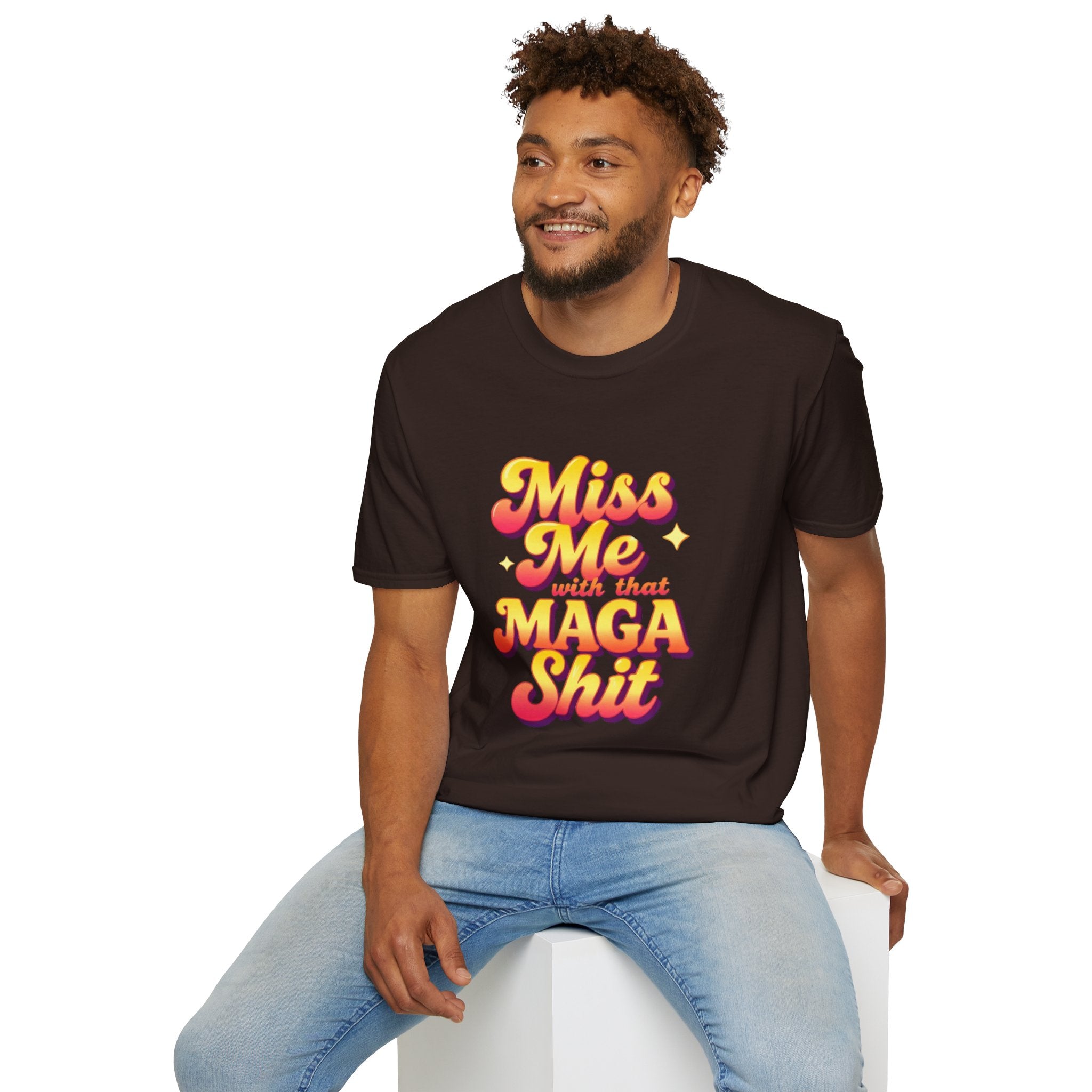 Miss Me With That MAGA T-Shirt