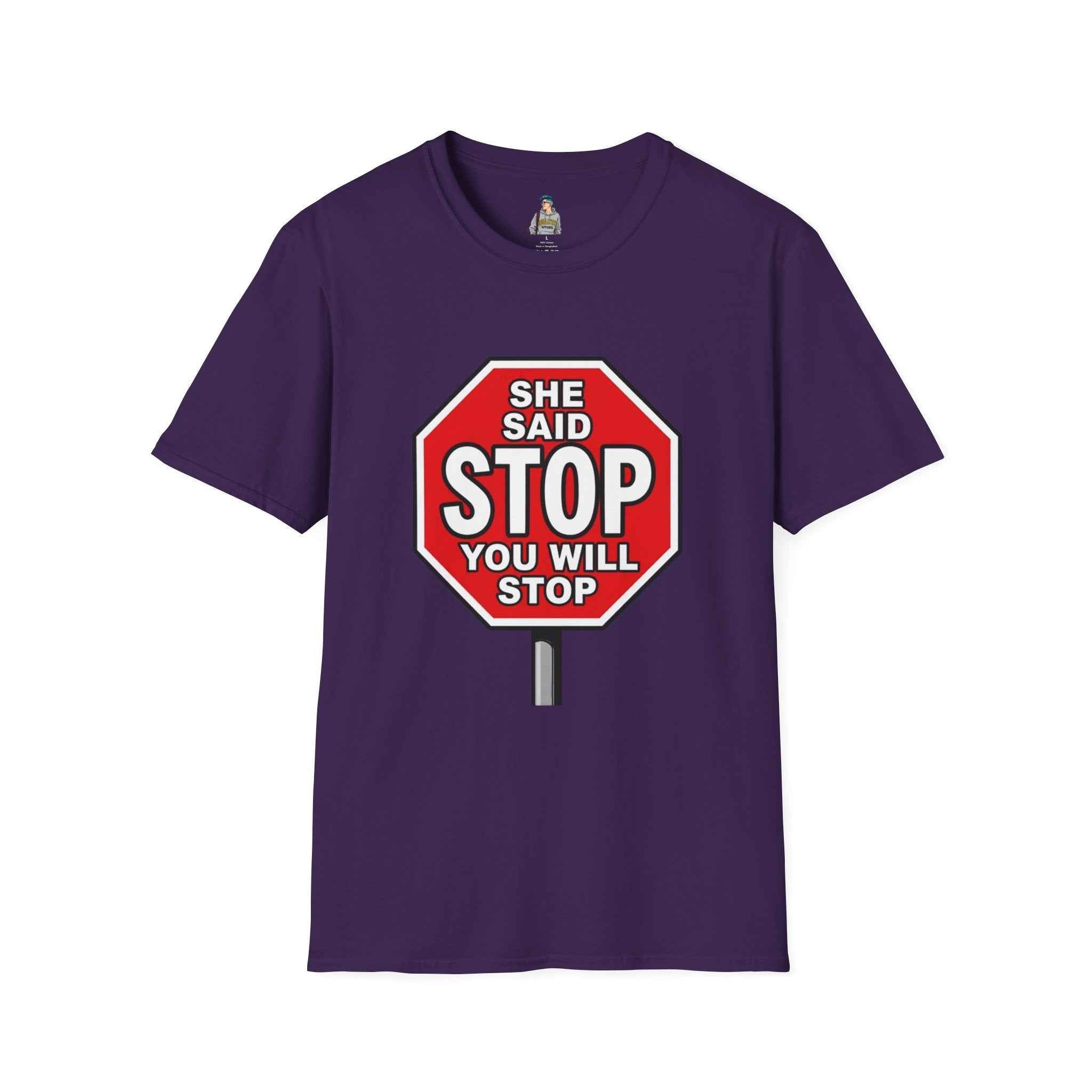 She Said STOP You Will Stop - Graphic tee