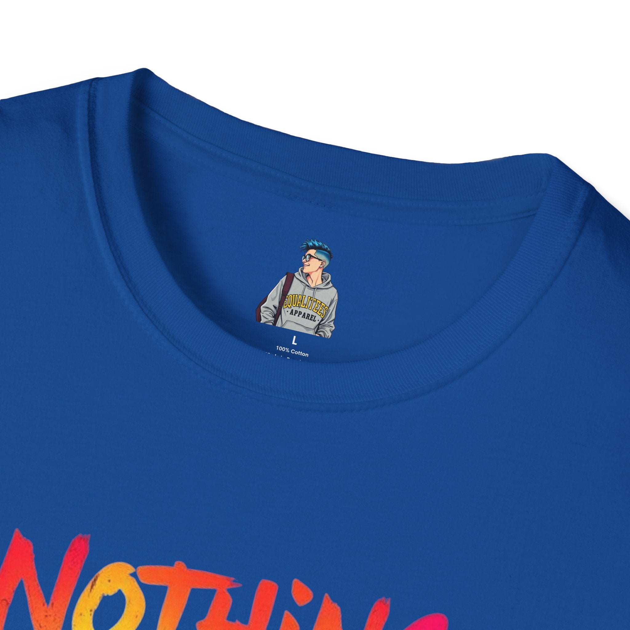 Nothing Makes You An Expert T-Shirt