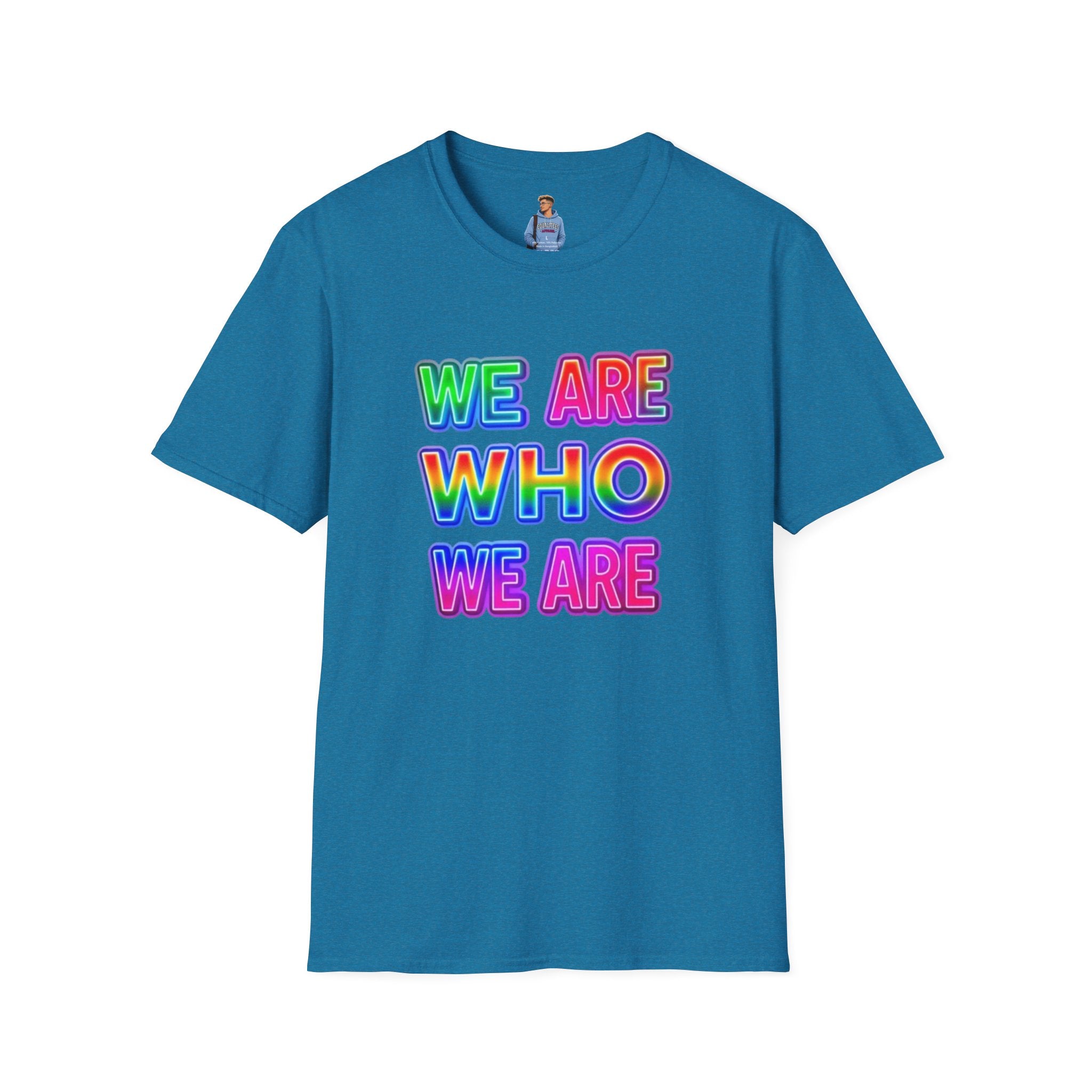 Pride Statement T-Shirt - 'We Are Who We Are' - Unisex Softstyle Tee for Self-Expression