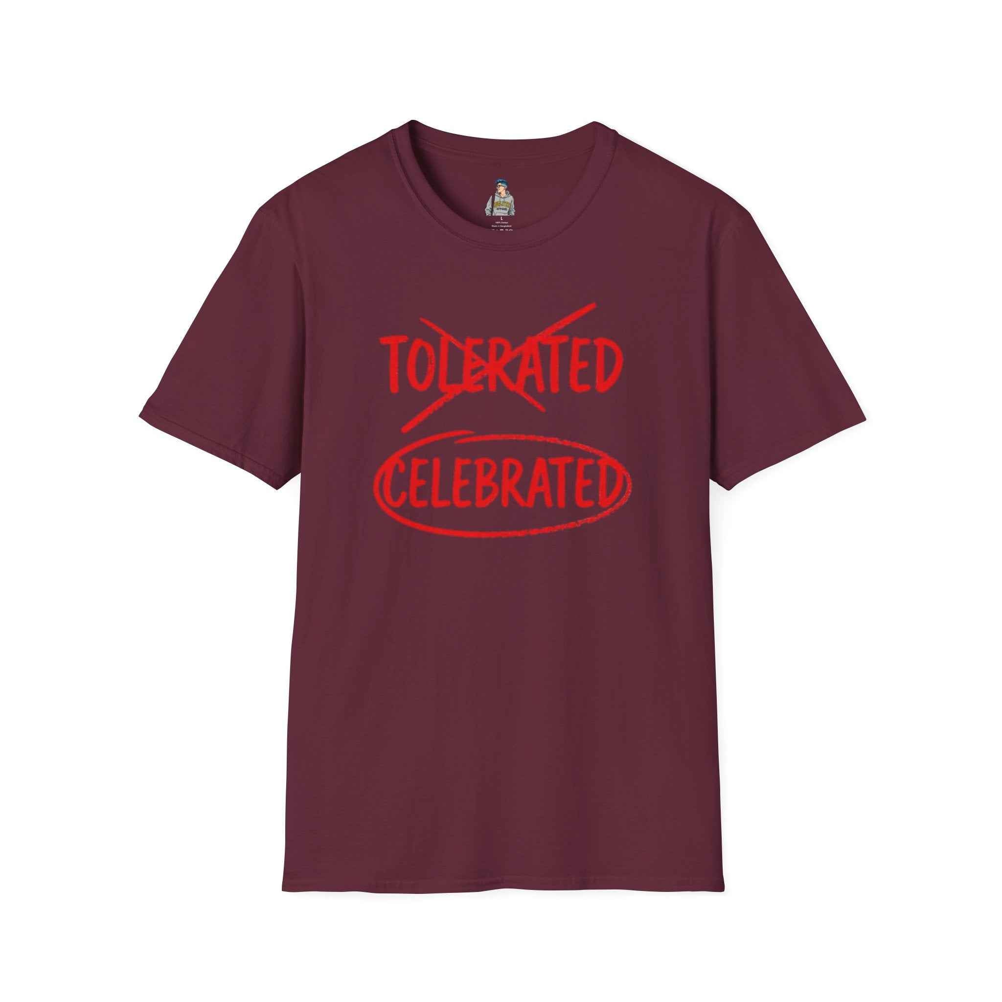 Celebrated T-Shirt — Not tolerated, Celebrated Slogan Tee