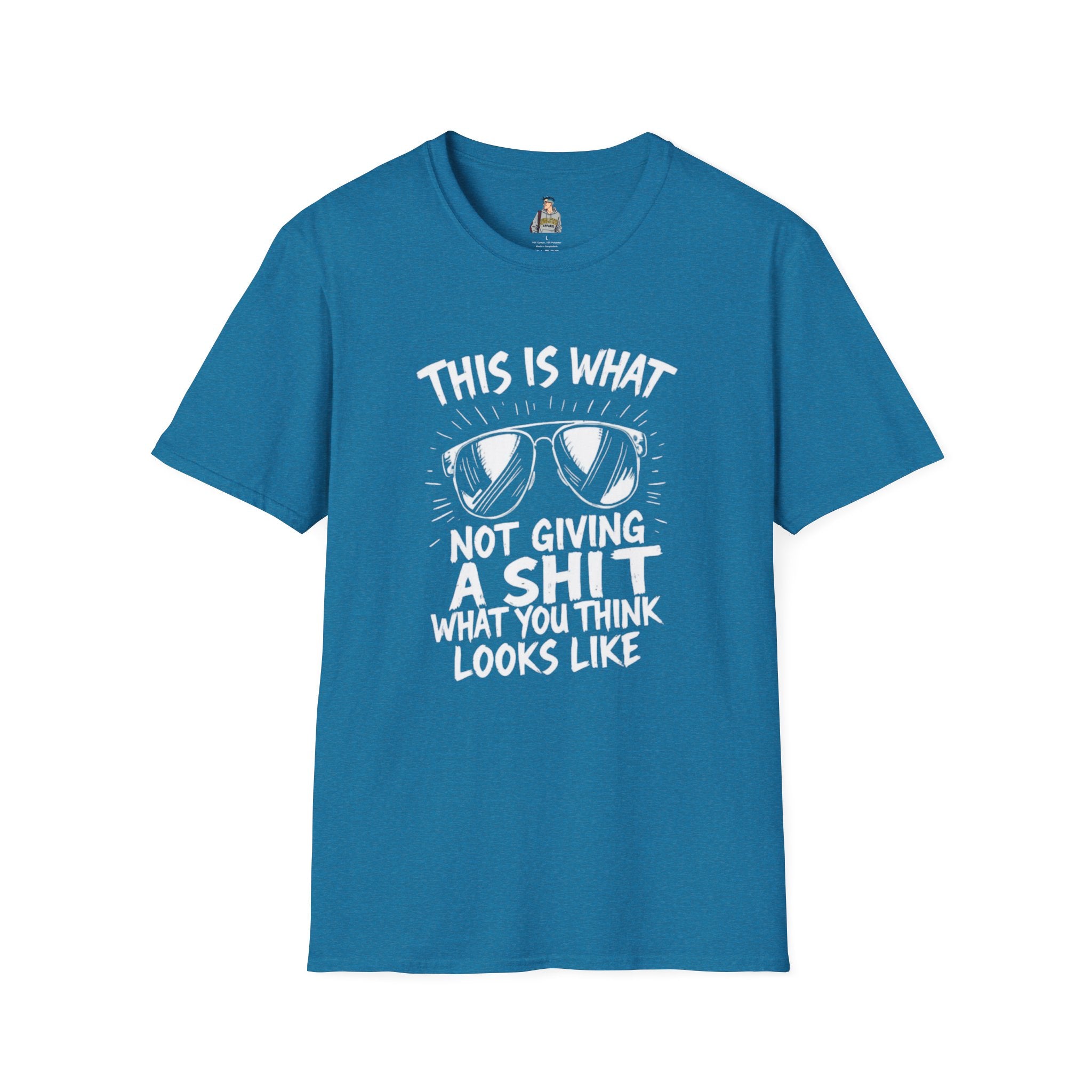 Unisex Softstyle T-Shirt - 'This is what not giving a Sh*t about what you think looks like