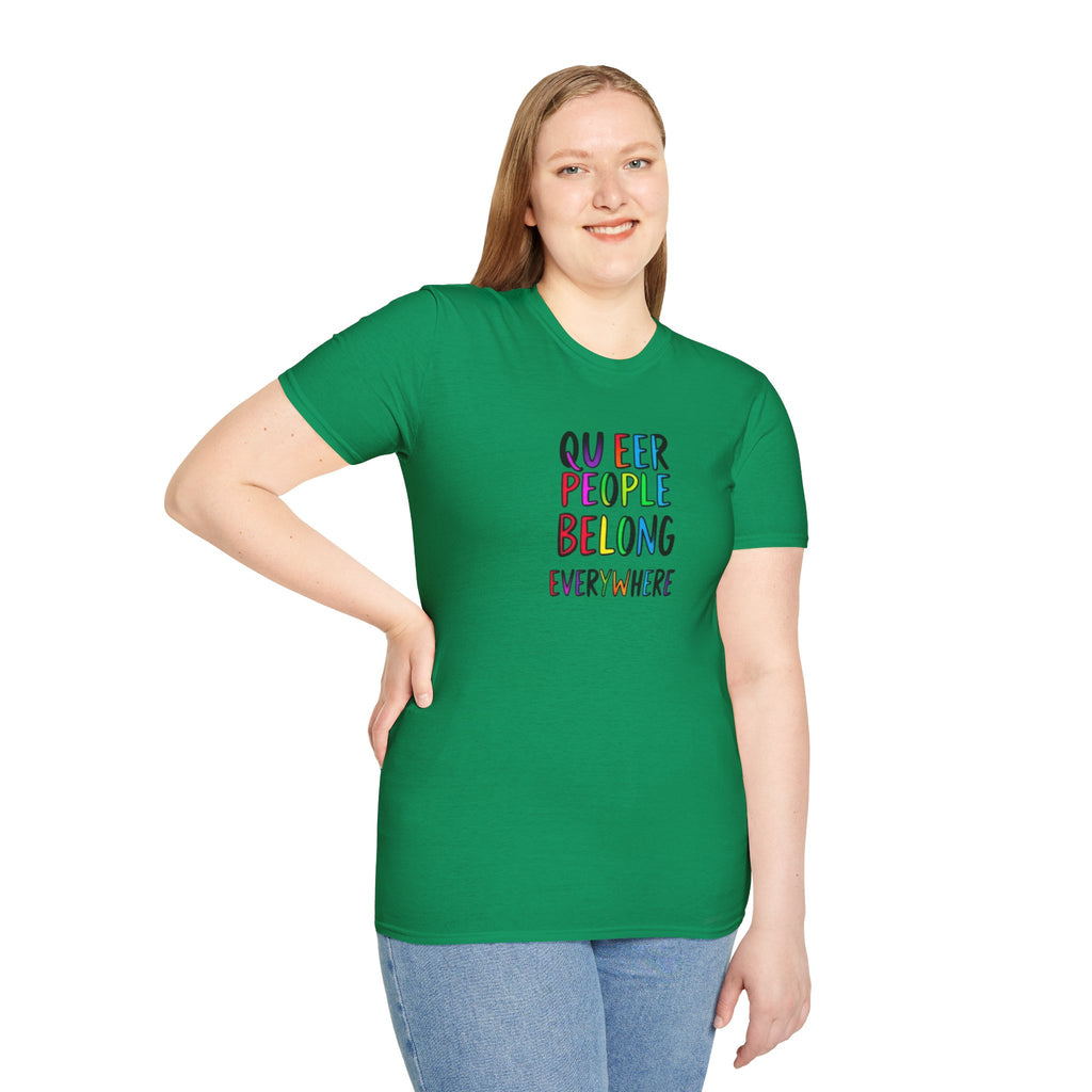 Queer People Belong Everywhere t-shirt