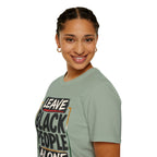 T-Shirt — "Leave Black People Alone" Social Justice Statement Tee