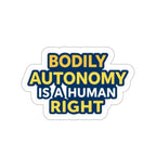 Die-Cut Stickers - BODILY AUTONOMY IS A HUMAN RIGHT
