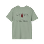 'We Are Still Here' Unisex Softstyle T-shirt